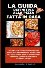 LA GUIDA DEFINITIVA ALLA PIZZA FATTA IN CASA