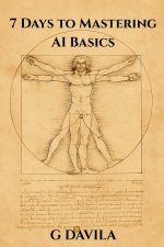 7 Days To Mastering AI Basics