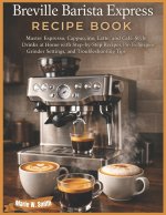Breville Barista Express Recipe Book