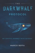 The DarkWhale Protocol