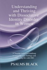 Understanding And Thriving With Dissociative Identity Disorder In Women