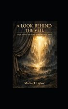A LOOK BEHIND THE VEIL