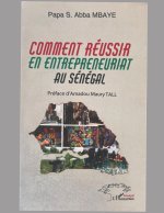 COMMENT REUSSIR EN ENTREPRENEURIAT AU SÉNÉGAL