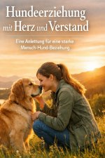 Hundeerziehung mit Herz und Verstand