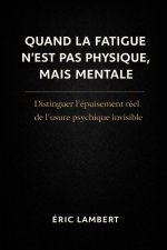 Quand la Fatigue N'est Pas Physique mais Mentale