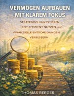 Vermögen aufbauen mit klarem Fokus