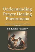 Understanding Prayer Healing Phenomena