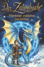 Der Zeitendrache - Abenteuer zwischen den Welten BAND 1