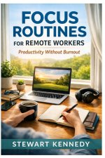 Focus Routines for Remote Workers