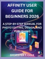 AFFINITY USER GUIDE FOR BEGINNERS 2026