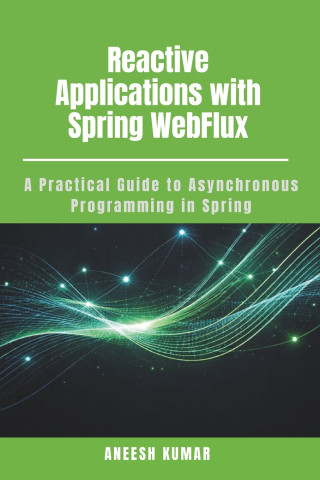 Reactive Applications with Spring WebFlux