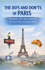 The Do's and Don'ts of Paris