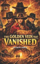 THE GOLDEN VEIN THAT VANISHED