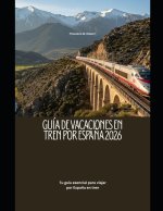 Guía de vacaciones en tren por España 2026