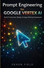 Prompt Engineering for Google Vertex AI