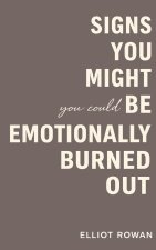 Signs You Might Be Emotionally Burned Out