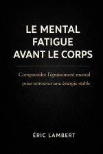 Le Mental Fatigue Avant le Corps