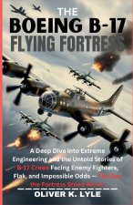 THE BOEING B-17 FLYING FORTRESS
