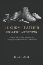 Luxury Leather Shoe & Bootmaking by Hand