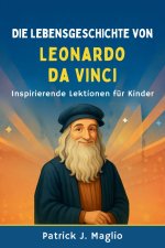 Die Lebensgeschichte von Leonardo da Vinci