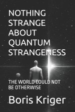 NOTHING STRANGE ABOUT QUANTUM STRANGENESS