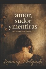 Amor, Sudor y Mentiras