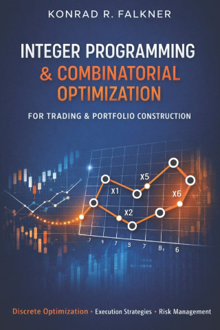 Integer Programming & Combinatorial Optimization for Trading & Portfolio Construction