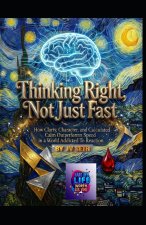 Thinking Right, Not Just Fast