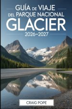 Guía de Viaje del Parque Nacional Glacier 2026-2027