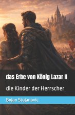 das Erbe von König Lazar II