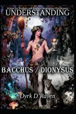 Understanding Bacchus / Dionysus