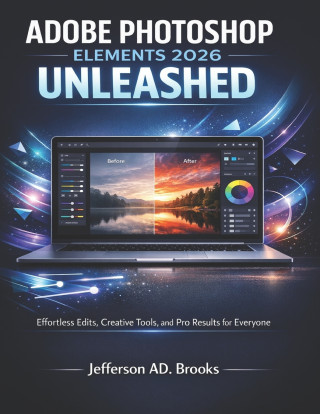 ADOBE PHOTOSHOP ELEMENTS 2026 UNLEASHED