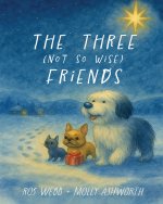 The Three (Not So Wise) Friends