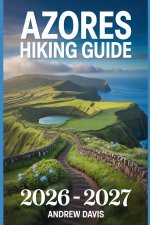 Azores Hiking Guide 2026 -2027