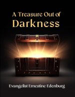 A Treasure Out of Darkness