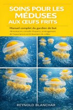 SOINS POUR LES MÉDUSES AUX ŒUFS FRITS