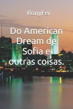 Do American Dream de Sofia e outras coisas.