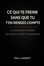 Ce qui te freine sans que tu t'en rendes compte