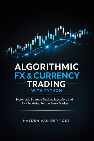 Algorithmic FX & Currency Trading with Python