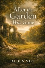 After The Garden Was Gone