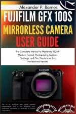 Fujifilm GFX 100S Mirrorless Camera User Guide