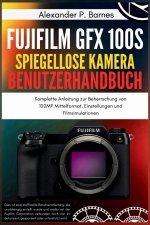 Fujifilm GFX 100S Spiegellose Kamera Benutzerhandbuch