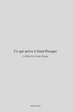 Ce qui arrive à Saint Presque