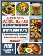 LE GUIDE ULTIME DES RECETTES POUR LE GROUPE SANGUIN O SPÉCIAL DÉBUTANTS
