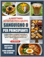 IL RICETTARIO DEFINITIVO PER IL GRUPPO SANGUIGNO O PER PRINCIPIANTI