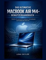 DAS ULTIMATIVE MACBOOK AIR M4- BENUTZERHANDBUCH