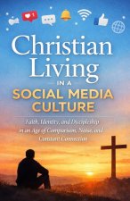 Christian Living in a Social Media Culture
