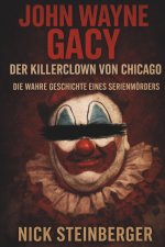 John Wayne Gacy - Der Killerclown von Chicago