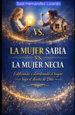 LA MUJER SABIA VS LA MUJER NECIA
