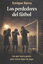Los perdedores del fútbol